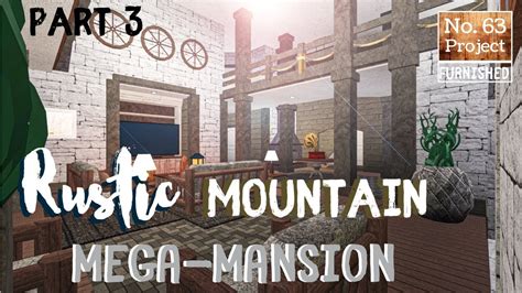 Bloxburg Build Rustic Mountain Mega Mansion Roblox Part 2 3 Does