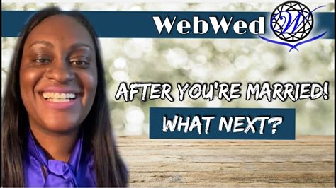 Youre Married Now What The Process After You Get Married With Webwed