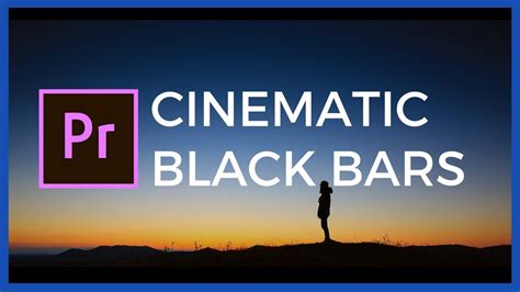 How To Create Cinematic Black Bars In Adobe Premiere Pro Quick And Easy