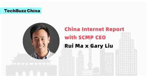 ep 84 2021 china internet report with scmp ceo gary liu — tech buzz china