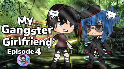 My Gangster Girlfriend Episode4 Gacha Life Mini Movie Youtube