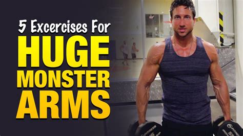 How To Get Bigger Arms 5 Exercises For Huge Monster Arms Youtube
