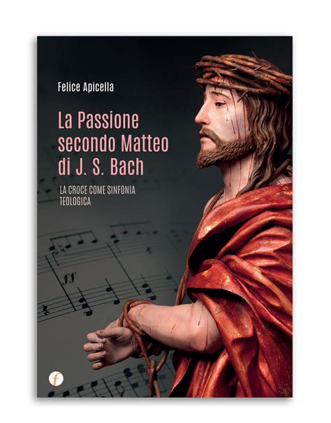 La Passione Secondo Matteo Di J S Bach Famigliastore