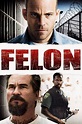 Felon (2008) — The Movie Database (TMDB)