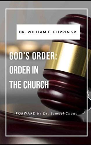 Gods Order Order In The Church By Dr William E Flippin Goodreads