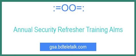 Annual Security Refresher Training Alms Gsa