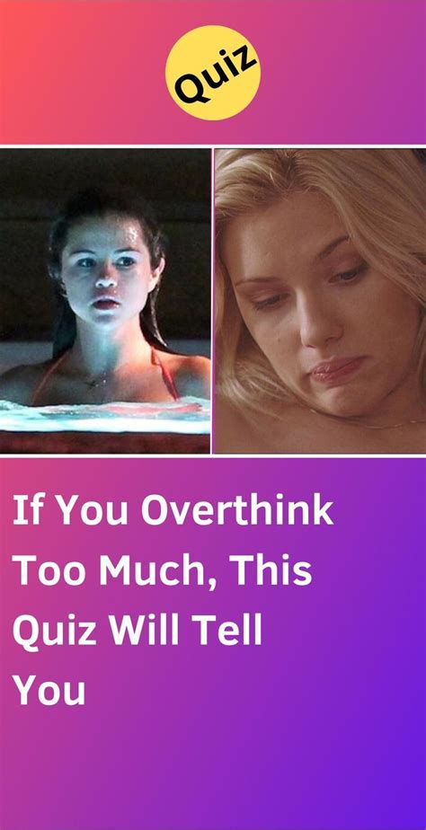Are You An Overthinker Or Just A Thoughtful Person Take This Fun And Insightful Quiz To Find