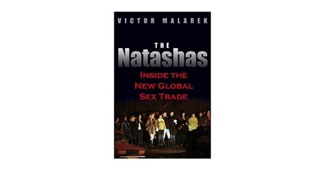 The Natashas Inside The New Global Sex Trade By Victor Malarek
