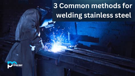 Common Methods For Welding Stainless Steel