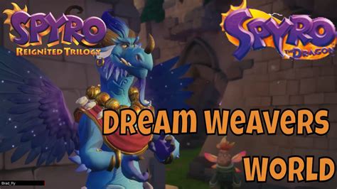 Spyro The Dragon Dream Weavers World Reignited Trilogy Youtube