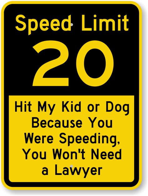 Speed Limit 20 Sign Hit My Kid Or Dog Because You Were Speeding Sku