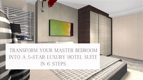 Transform Your Master Bedroom Into A 5 Star Luxury Hotel Suite In 6