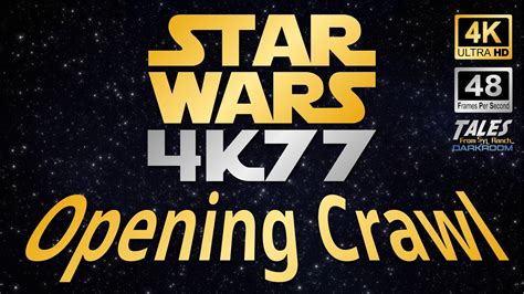 Star Wars 4k77 Opening Crawl Remastered To 4k48fps Uhd Youtube