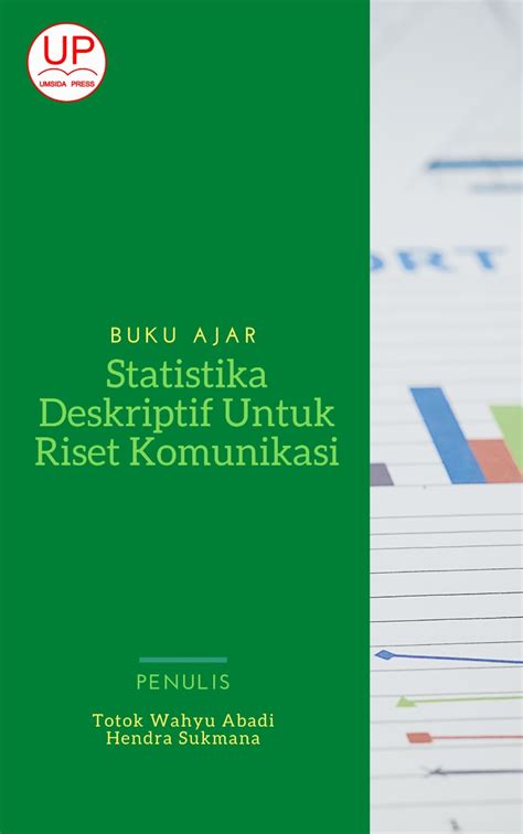 Buku Ajar Statistika Deskriptif Untuk Riset Komunikasi Umsida Press