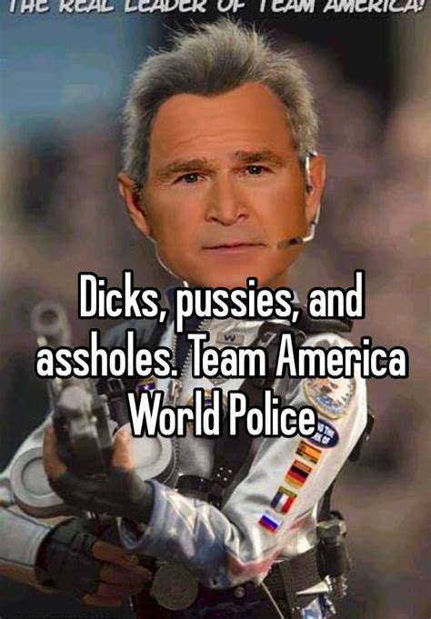 dicks pussies and assholes team america world police