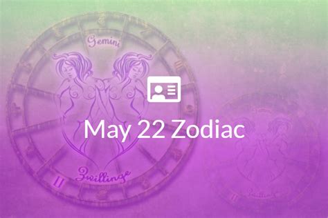 May 22 Zodiac Sign Full Horoscope And Personality
