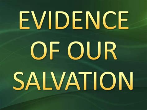 Ppt Evidence Of Our Salvation Powerpoint Presentation Free Download