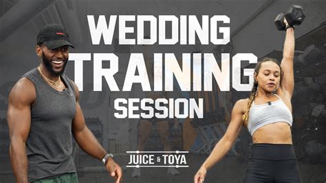 Juice Takes Toya Through A Training Session Wedding Prep Vlog Youtube