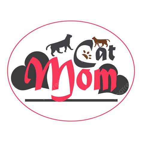 Mom Quotes Clipart Png Images Cat Mom Quote Lettering Cat Mom Quote