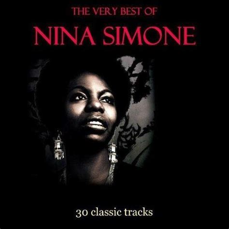 Como el nombre indica, the very best of nina simone reune lo esencial de la larga carrera de la cantante y pianista estadounidense. The Very Best Of Nina Simone (Deluxe Edition) - Nina ...