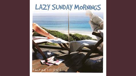 Lazy Sunday Mornings Part Youtube