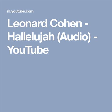 Leonard Cohen Hallelujah Audio Youtube Leonard Cohen Hallelujah Leonard Cohen Leonard