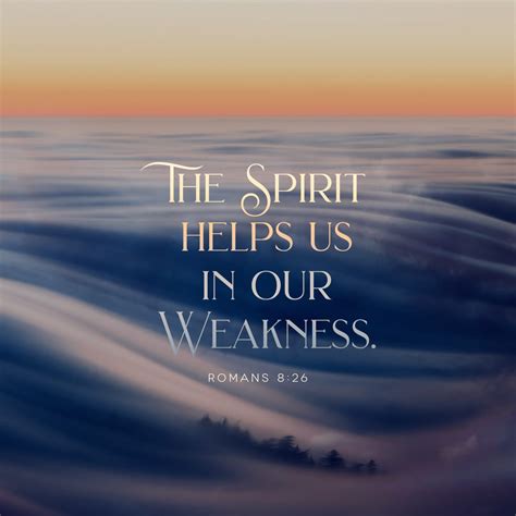 Romans 826 Likewise The Spirit Also Helpeth Our Infirmities For We