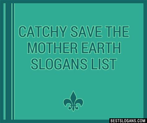 100 Catchy Save The Mother Earth Slogans 2024 Generator Phrases