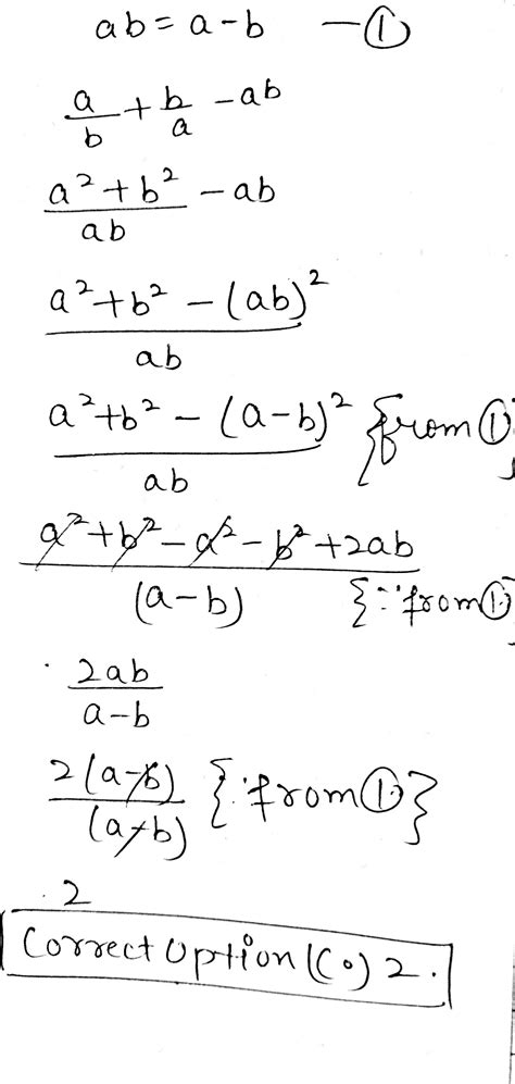 Two Non Zero Real Numbers A And B Satisfy Ab A B The Possible Value Of A B B A Ab Is