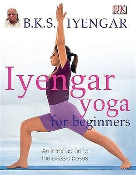 Iyengar Yoga for Beginners - Buy Iyengar Yoga for Beginners by b.k.s.iyengar Online at Best ...