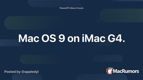 Mac Os 9 On Imac G4 Macrumors Forums