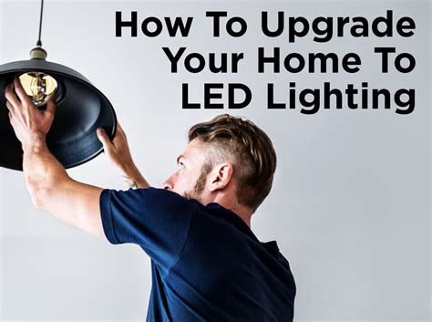 How To Upgrade Your Home To Led Lighting — Blog