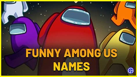 100 Best Funny Among Us Names To Keep As Your Gamertag