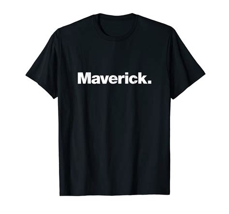 The Maverick T Shirt A Shirt That Says Maverick Clothing