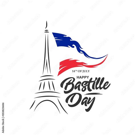 Happy Bastille Day Bastille Day Is The Common Name Given In English Speaking Countries To The