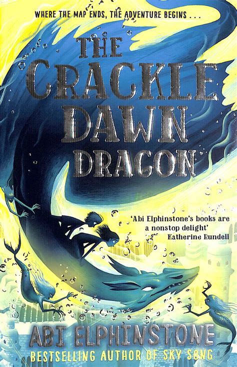 The crackle dawn dragon by Elphinstone, Abi (9781471173707) | BrownsBfS