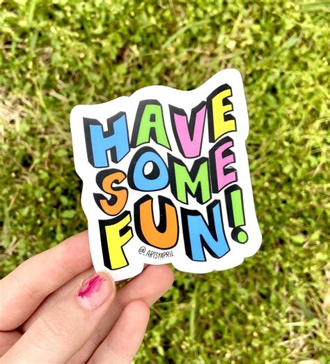 Have Some Fun Clear Waterproof Sticker Etsy