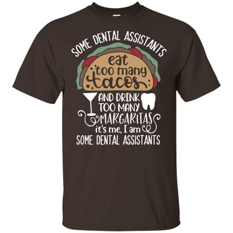 Dental Assistant Loves Tacos And Margaritas T Shirt Decalcustom
