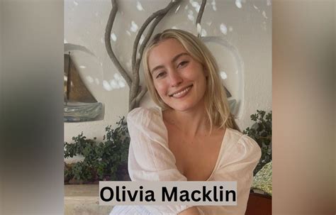 Olivia Macklin Bio Age Height Parents Career Net Worth Wiki And More