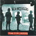 The Libertines - Time For Heroes | Releases | Discogs