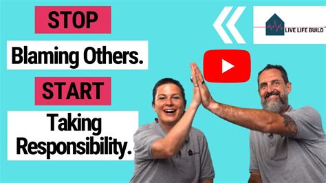 Stop Blaming Others Start Taking Responsibility Youtube
