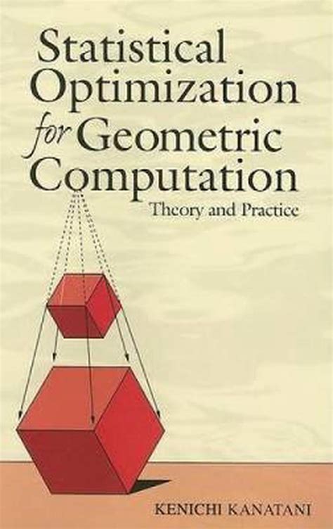 Statistical Optimization For Geometric Computation Theory And Practice