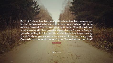 Sylvester Stallone Quote “but It Aint About How Hard You Hit Its