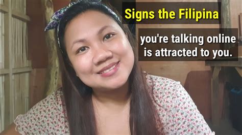 Signs That She Is Attracted To You Is Your Filipina Chatmate Attracted To You Youtube