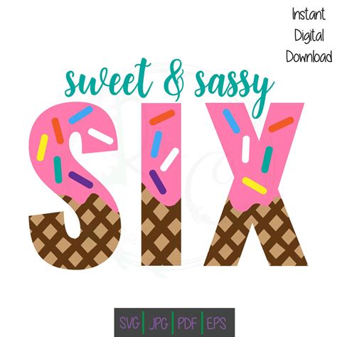 Sweet And Sassy Six Svg 6th Birthday Svg Ice Cream Birthday Etsy