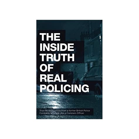 Buy The Inside Truth Of Real Policing Book 01 True Real Life Stories