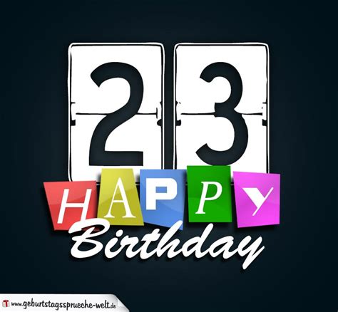 23 Geburtstag Happy Birthday Geburtstagskarte Geburtstagssprüche Welt