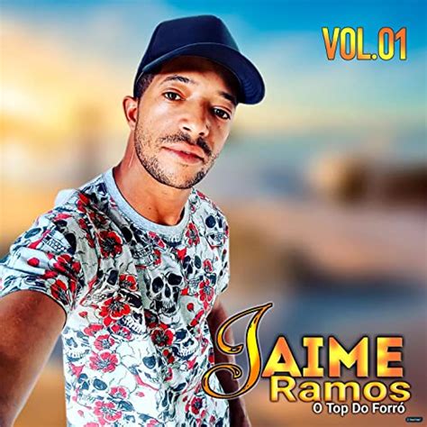 O Top Do Forró Vol 1 Jaime Ramos O Top Do Forró Digital Music