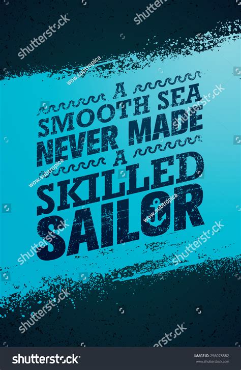 Hand drawn poster with quote lettering. A Smooth Sea Never Made A Skilled Sailor. Creative Nautical Motivation Quote Vector Poster ...