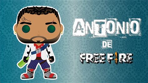 Antonio De Free Fire Al Estilo Funko Pop Youtube
